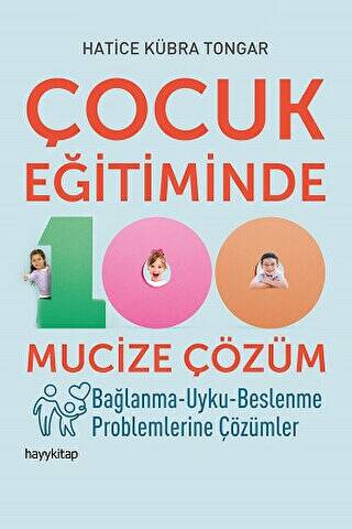 Çocuk Eğitiminde 100 Mucize Çözüm - 1