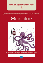 Çocuk Hematoloji-Onkoloji Doktoruna En Çok Sorulan Sorular - Nobel Akademik Yayıncılık