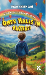 Çocuk Kalbiyle Büyük Hayaller - Ömer Halis’in Macerası - 1