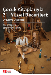 Çocuk Kitaplarıyla 21. Yüzyıl Becerileri: Uygulama Örnekleri - Pegem Akademi Yayıncılık