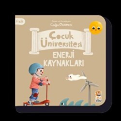 Çocuk Üniversitesi Fizik -Enerji Kaynakları - 1