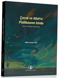 Çocuk ve Allah`ın Poetikasının İzinde - 1