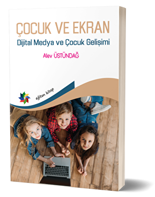 Çocuk ve Ekran - Dijital Medya ve Çocuk Gelişimi - 1