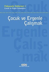 Çocuk ve Ergenle Çalışmak - 1