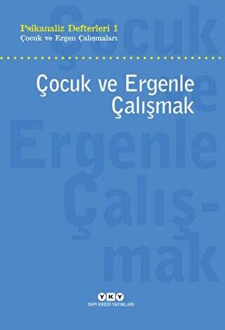Çocuk ve Ergenle Çalışmak - 1