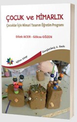 Çocuk ve Mimarlık: Çocuklar İçin Mimari Tasarım Öğretim Programı - 1