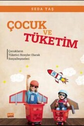 Çocuk Ve Tüketim - Çocukların Tüketici Bireyler Olarak Sosyalleşmeleri - Nobel Bilimsel Eserler