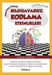 Çocuklar için Algoritma Temelli Bilgisayarsız Kodlama Etkinlikleri - 1