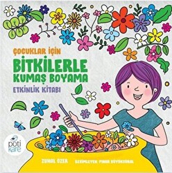 Çocuklar İçin Bitkilerle Kumaş Boyama Etkinlik Kitabı - 1