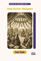 Çocuklar İçin Doğu Klasikleri Serisi 9: Dede Korkut Hikâyeleri - Kule Kitap