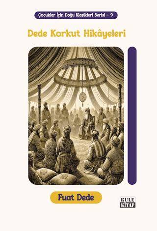 Çocuklar İçin Doğu Klasikleri Serisi 9: Dede Korkut Hikâyeleri - 1