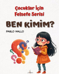 Çocuklar İçin Felsefe Serisi - Ben Kimim? - Harfhane Çocuk Yayınevi