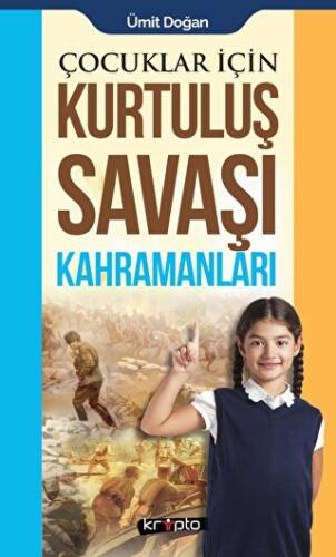 Çocuklar İçin - Kurtuluş Savaşı Kahramanları - 1