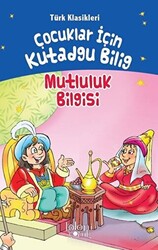 Çocuklar İçin Kutadgu Bilig - Mutluluk Bilgisi - 1