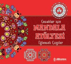 Çocuklar için Mandala Atölyesi - Eğlenceli Çizgiler - Atlı Karınca Yayınları
