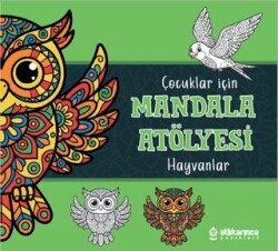 Çocuklar için Mandala Atölyesi - Hayvanlar - Atlı Karınca Yayınları