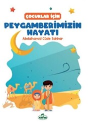 Çocuklar İçin Peygamberimizin Hayatı - 1