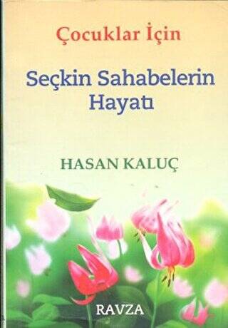 Çocuklar İçin Seçkin Sahabelerin Hayatı - 1