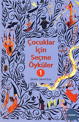 Çocuklar İçin Seçme Öyküler - 1 - Dipnot Yayınları
