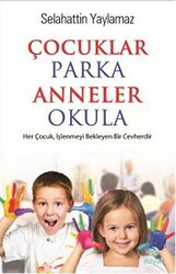 Çocuklar Parka Anneler Okula - Hayat Yayınları