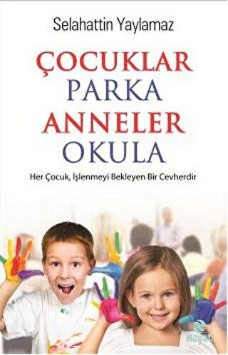 Çocuklar Parka Anneler Okula - 1