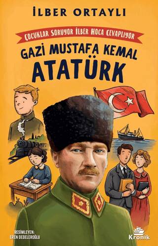 Çocuklar Soruyor, İlber Hoca Cevaplıyor: Gazi Mustafa Kemal Atatürk - 1
