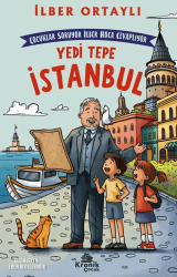 Çocuklar Soruyor, İlber Hoca Cevaplıyor: Yedi Tepe İstanbul - Kronik Çocuk