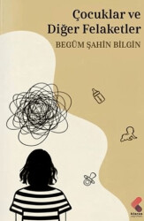 Çocuklar ve Diğer Felaketler - Klaros Yayınları