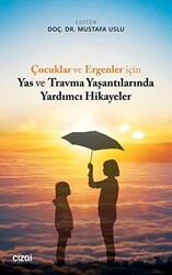 Çocuklar ve Ergenler için Yas ve Travma Yaşantılarında Yardımcı Hikayeler - 1