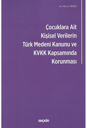 Çocuklara Ait Kişisel Verilerin Türk Medeni Kanunu ve Kişisel Verilerin Korunması Kanunu Kapsamında Korunması - 1