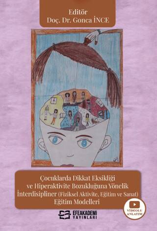 Çocuklarda Dikkat Eksikliği ve Hiperaktivite Bozukluğuna Yönelik İnterdisipliner Fiziksel Aktivite, Eğitim ve Sanat Eğitim Modelleri - 1