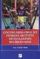 Çocuklarda Okul İçi Fiziksel Aktivite Düzeylerinin Belirlenmesi - 1