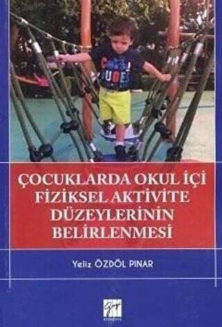 Çocuklarda Okul İçi Fiziksel Aktivite Düzeylerinin Belirlenmesi - 1