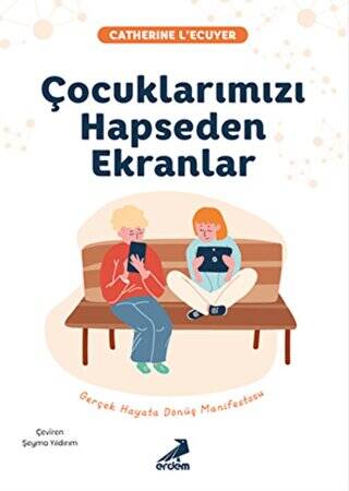 Çocuklarımızı Hapseden Ekranlar - 1