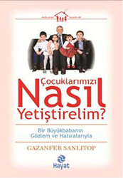 Çocuklarımızı Nasıl Yetiştirelim? - 1