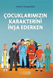 Çocuklarımızın Karakterini İnşa Ederken - 1