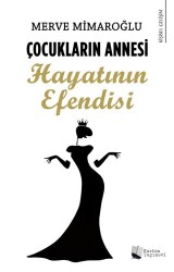 Çocukların Annesi Hayatının Efendisi - Karina Yayınevi