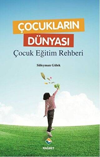 Çocukların Dünyası - Çocuk Eğitim Rehberi - 1