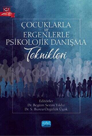 Çocuklarla ve Ergenlerle Psikolojik Danışma Teknikleri - 1