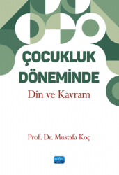 Çocukluk Döneminde Din ve Kavram - Nobel Akademik Yayıncılık