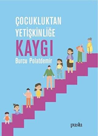 Çocukluktan Yetişkinliğe Kaygı - 1