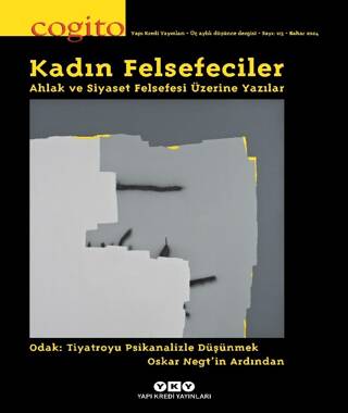 Cogito 113: Kadın Felsefeciler - Ahlak ve Siyaset Felsefesi Üzerine Yazılar - 1