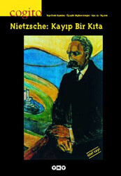 Cogito Sayı: 25 Nietzsche: Kayıp Bir Kıta - 1