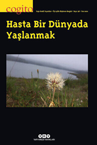 Cogito Sayı: 98 Hasta Bir Dünyada Yaşlanmak - 1