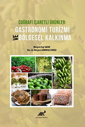 Coğrafi İşaretli Ürünler Gastronomi Turizmi ve Bölgesel Kalkınma - 1