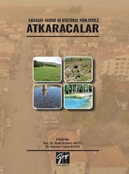 Coğrafi - Tarihi ve Kültürel Yönleriyle Atkaracalar - 1