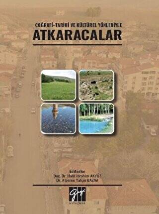 Coğrafi - Tarihi ve Kültürel Yönleriyle Atkaracalar - 1