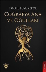 Coğrafya Ana ve Oğulları - 1