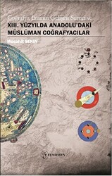 Coğrafya İlminin Gelişim Süreci ve XIII. Yüzyılda Anadolu`daki Müslüman Coğrafyacılar - 1