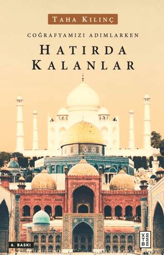 Coğrafyamızı Adımlarken Hatırda Kalanlar - 1